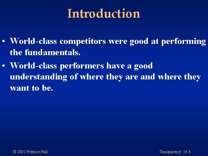 Introduction • World-class competitors were good at performing the fundamentals. • World-class performers have