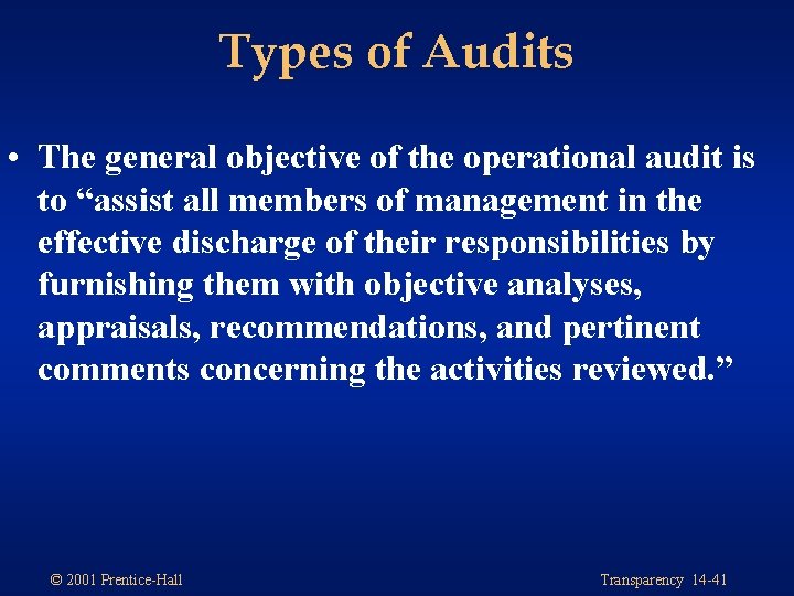 Types of Audits • The general objective of the operational audit is to “assist