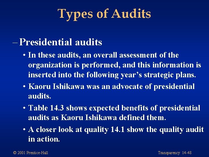 Types of Audits – Presidential audits • In these audits, an overall assessment of