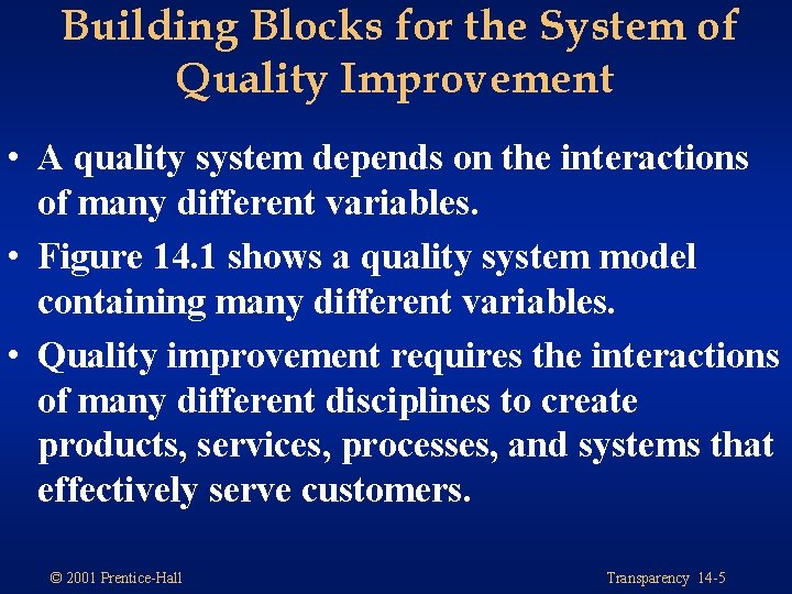 Building Blocks for the System of Quality Improvement • A quality system depends on