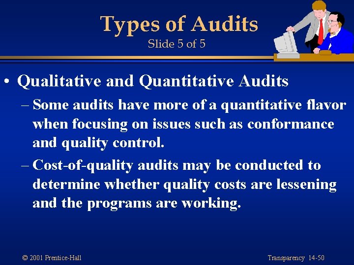 Types of Audits Slide 5 of 5 • Qualitative and Quantitative Audits – Some