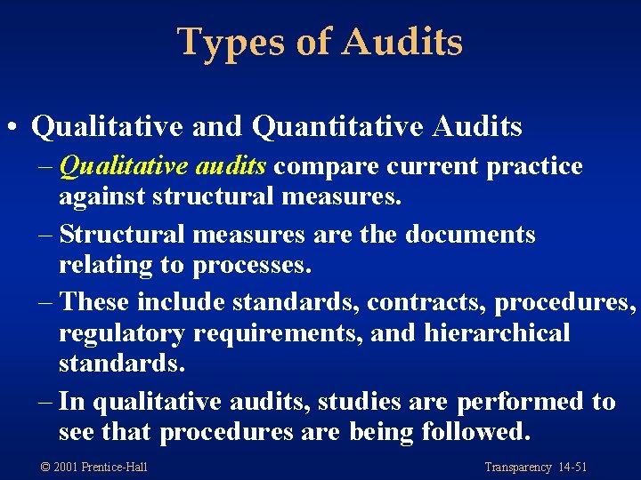Types of Audits • Qualitative and Quantitative Audits – Qualitative audits compare current practice