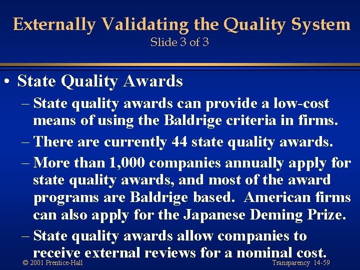 Externally Validating the Quality System Slide 3 of 3 • State Quality Awards –