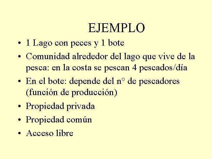 EJEMPLO • 1 Lago con peces y 1 bote • Comunidad alrededor del lago