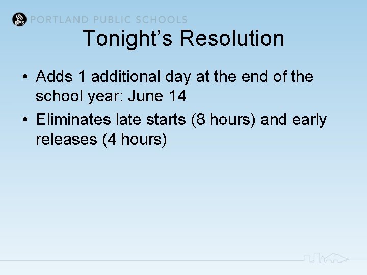 Tonight’s Resolution • Adds 1 additional day at the end of the school year: