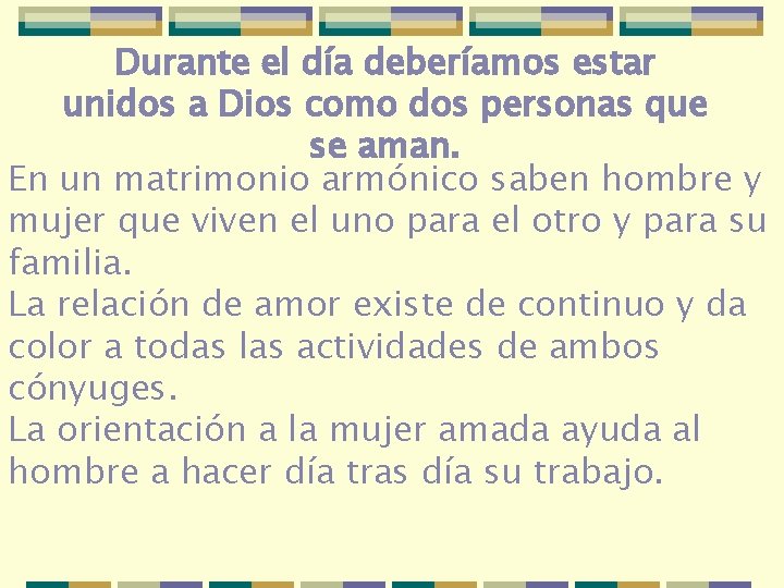 Durante el día deberíamos estar unidos a Dios como dos personas que se aman.