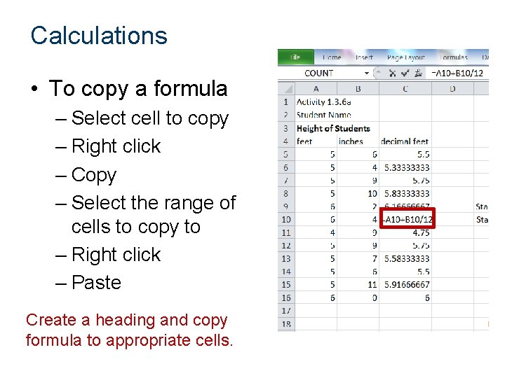 Calculations • To copy a formula – Select cell to copy – Right click