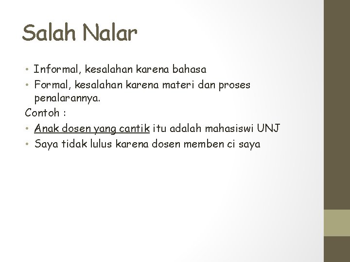 Salah Nalar • Informal, kesalahan karena bahasa • Formal, kesalahan karena materi dan proses