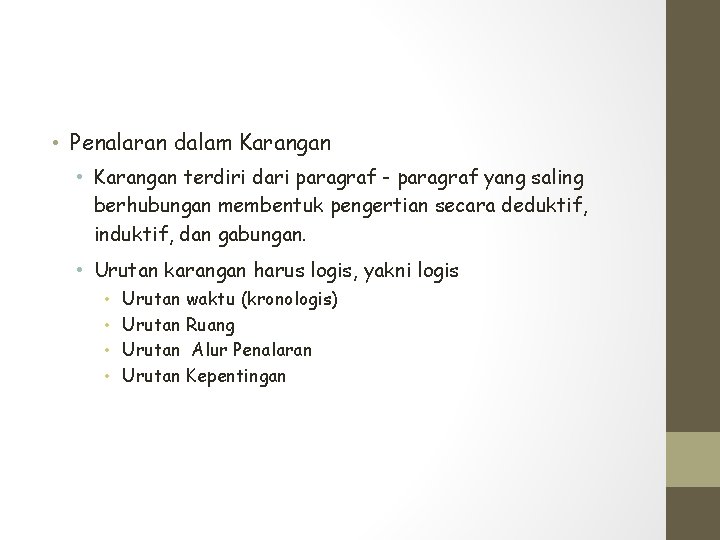  • Penalaran dalam Karangan • Karangan terdiri dari paragraf - paragraf yang saling