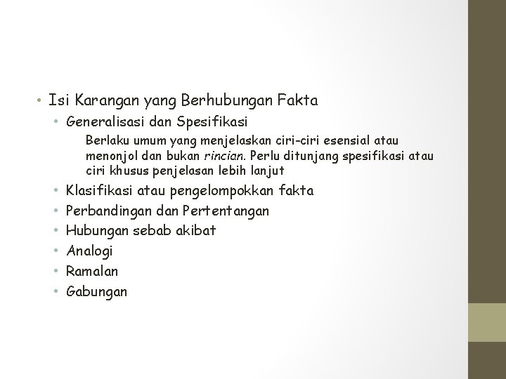  • Isi Karangan yang Berhubungan Fakta • Generalisasi dan Spesifikasi Berlaku umum yang