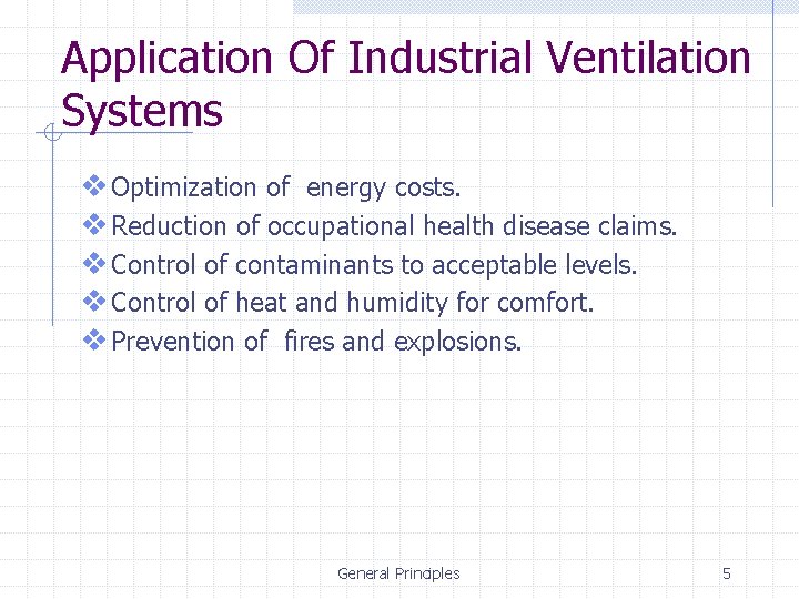 Application Of Industrial Ventilation Systems v Optimization of energy costs. v Reduction of occupational