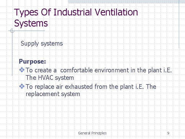 Types Of Industrial Ventilation Systems Supply systems Purpose: v To create a comfortable environment