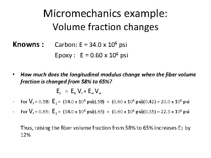 Micromechanics example: Volume fraction changes Knowns : Carbon: E = 34. 0 x 106