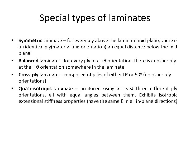 Special types of laminates • Symmetric laminate – for every ply above the laminate