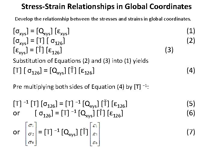 Stress-Strain Relationships in Global Coordinates Develop the relationship between the stresses and strains in