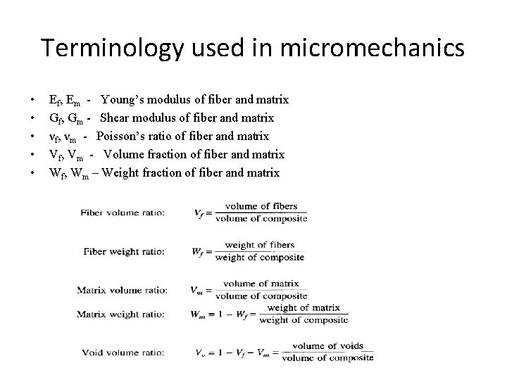 Terminology used in micromechanics • • • Ef, Em - Young’s modulus of fiber