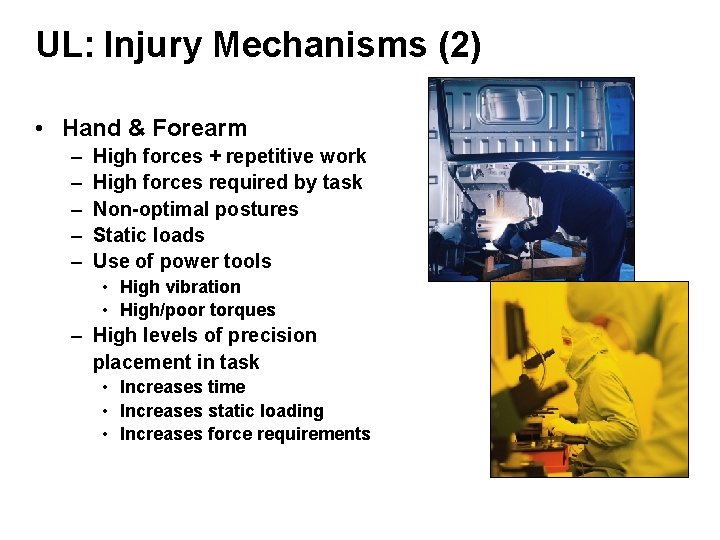 UL: Injury Mechanisms (2) • Hand & Forearm – – – High forces +