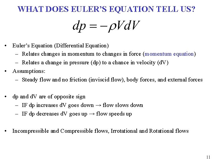 WHAT DOES EULER’S EQUATION TELL US? • Euler’s Equation (Differential Equation) – Relates changes