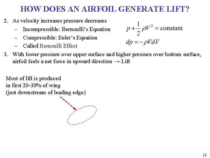 HOW DOES AN AIRFOIL GENERATE LIFT? 2. As velocity increases pressure decreases – Incompressible: