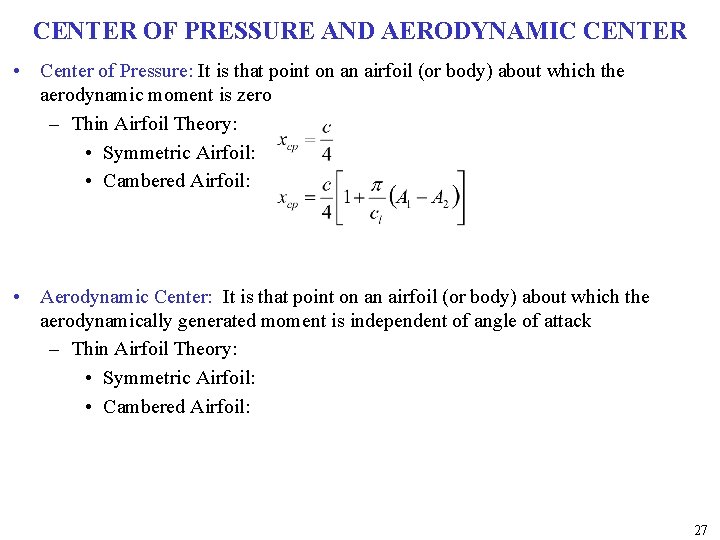 CENTER OF PRESSURE AND AERODYNAMIC CENTER • Center of Pressure: It is that point