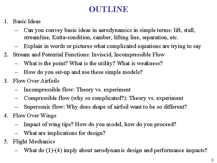 OUTLINE 1. Basic Ideas – Can you convey basic ideas in aerodynamics in simple