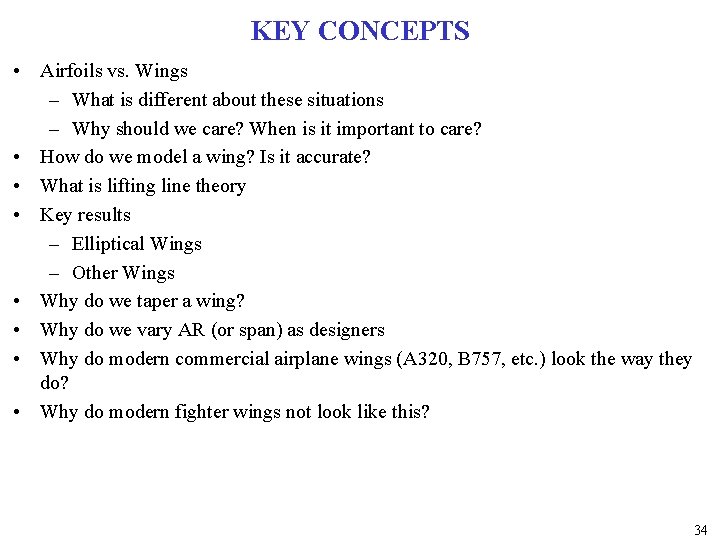 KEY CONCEPTS • Airfoils vs. Wings – What is different about these situations –