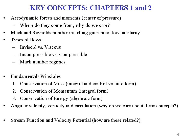 KEY CONCEPTS: CHAPTERS 1 and 2 • • Aerodynamic forces and moments (center of