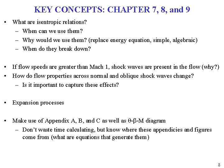 KEY CONCEPTS: CHAPTER 7, 8, and 9 • What are isentropic relations? – When