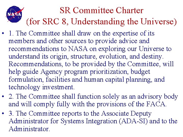 SR Committee Charter (for SRC 8, Understanding the Universe) • 1. The Committee shall