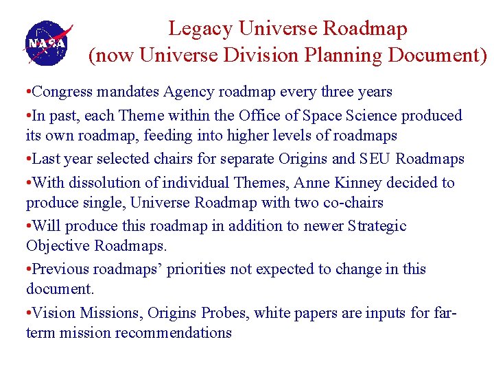 Legacy Universe Roadmap (now Universe Division Planning Document) • Congress mandates Agency roadmap every