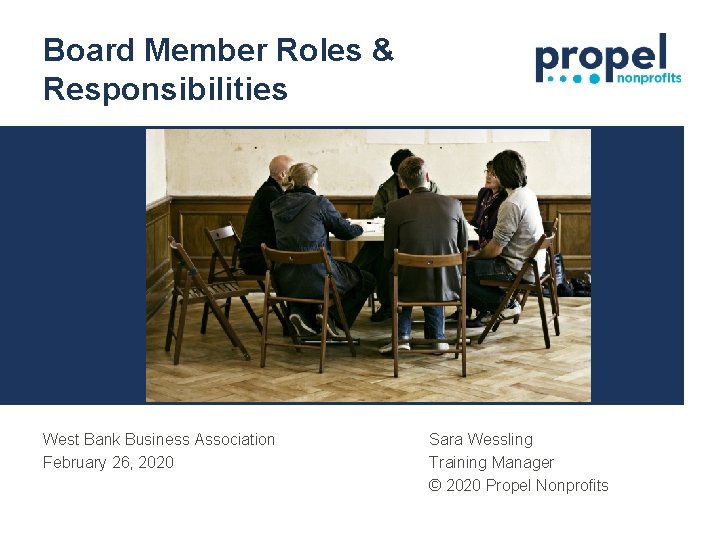 Board Member Roles & Responsibilities West Bank Business Association February 26, 2020 Sara Wessling
