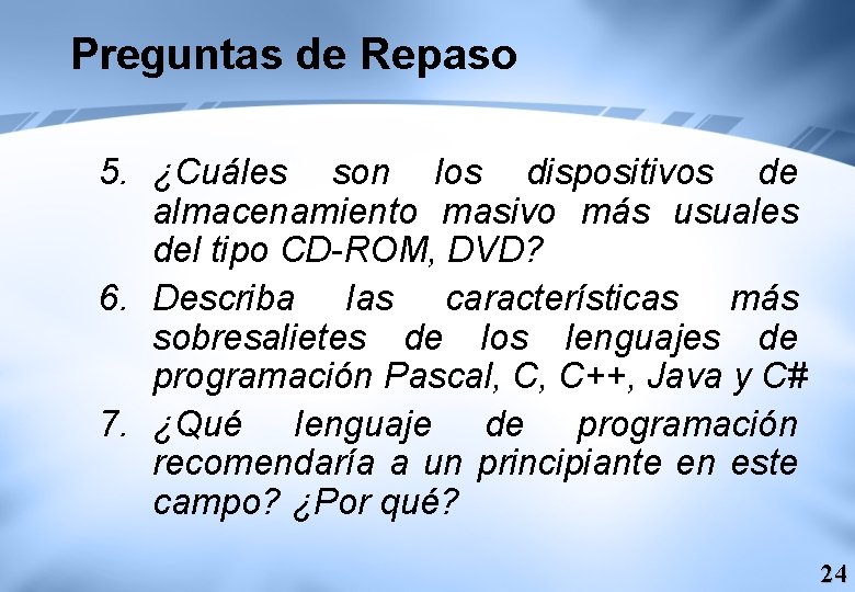 Preguntas de Repaso 5. ¿Cuáles son los dispositivos de almacenamiento masivo más usuales del