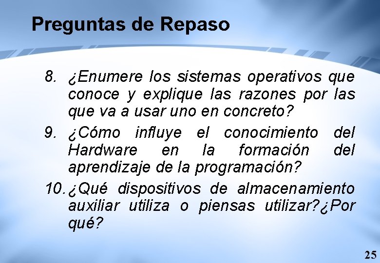 Preguntas de Repaso 8. ¿Enumere los sistemas operativos que conoce y explique las razones