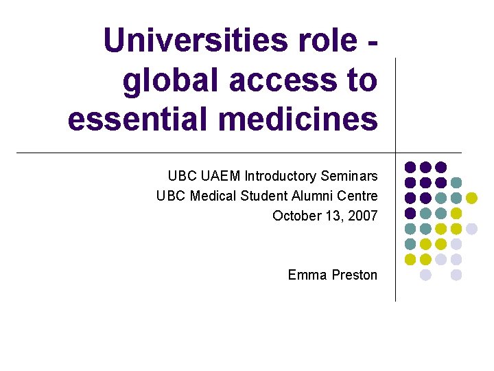 Universities role global access to essential medicines UBC UAEM Introductory Seminars UBC Medical Student