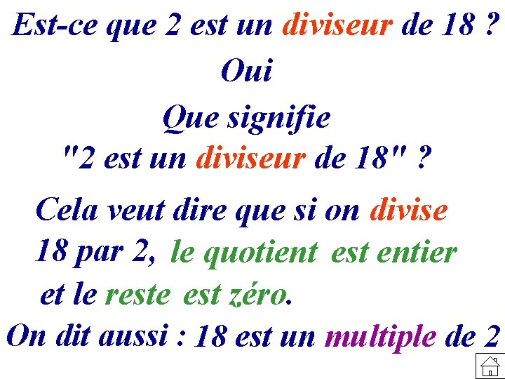 Est-ce que 2 est un diviseur de 18 ? Oui Que signifie "2 est