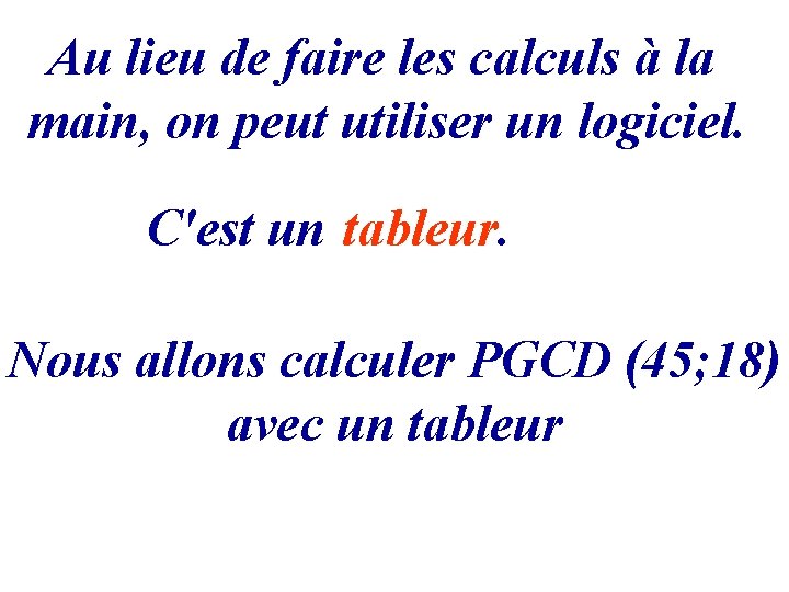 Au lieu de faire les calculs à la main, on peut utiliser un logiciel.