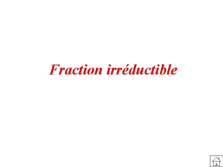 Fraction irréductible 