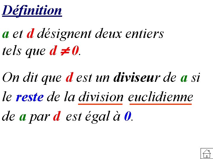 Définition a et d désignent deux entiers tels que d 0. On dit que