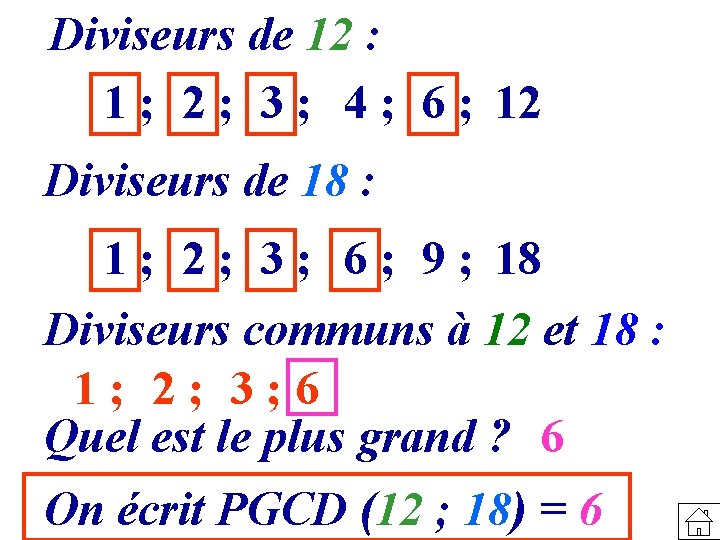 Diviseurs de 12 : 1 ; 2 ; 3 ; 4 ; 6 ;