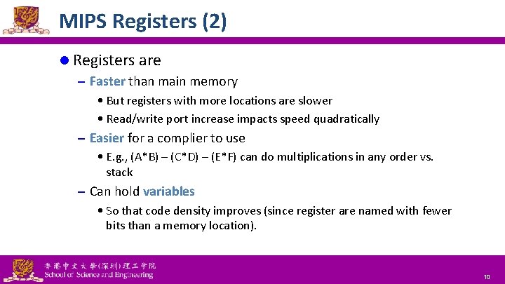 MIPS Registers (2) l Registers are – Faster than main memory • But registers