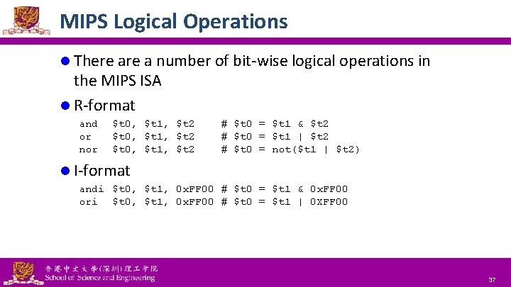 MIPS Logical Operations l There a number of bit-wise logical operations in the MIPS