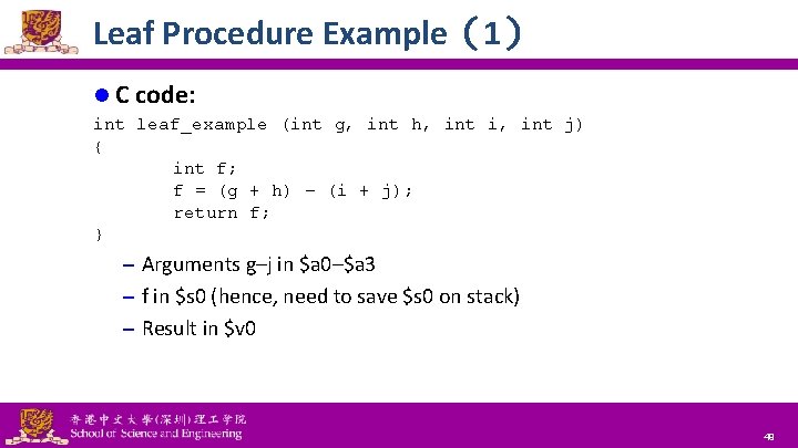 Leaf Procedure Example（1） l C code: int leaf_example (int g, int h, int i,