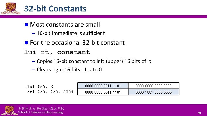 32 -bit Constants l Most constants are small – 16 -bit immediate is sufficient