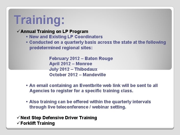 Training: üAnnual Training on LP Program § New and Existing LP Coordinators § Conducted