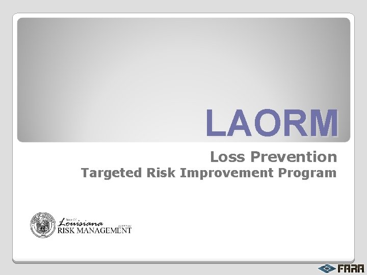 LAORM Loss Prevention Targeted Risk Improvement Program 