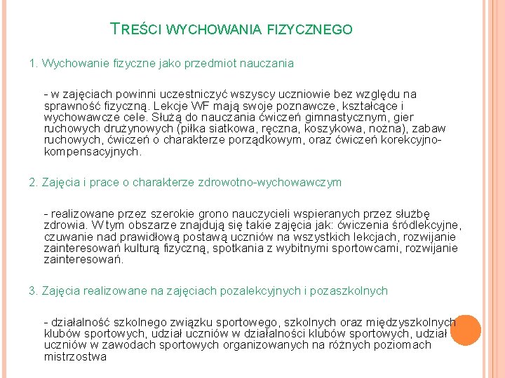 TREŚCI WYCHOWANIA FIZYCZNEGO 1. Wychowanie fizyczne jako przedmiot nauczania - w zajęciach powinni uczestniczyć