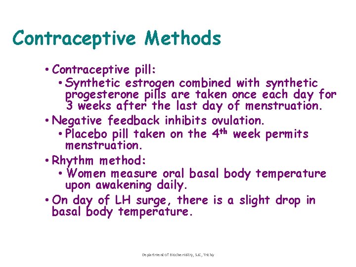 Contraceptive Methods • Contraceptive pill: • Synthetic estrogen combined with synthetic progesterone pills are Contraceptive Methods • Contraceptive pill: • Synthetic estrogen combined with synthetic progesterone pills are