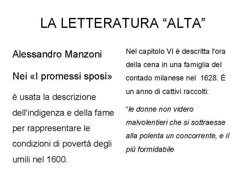 LA LETTERATURA “ALTA” Alessandro Manzoni Nel capitolo VI è descritta l'ora della cena in