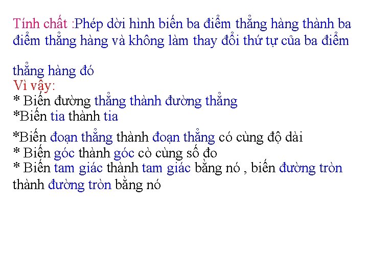 Tính chất : Phép dời hình biến ba điểm thẳng hàng thành ba điểm