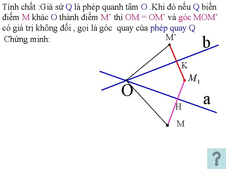 Tính chất : Giả sử Q là phép quanh tâm O. Khi đó nếu